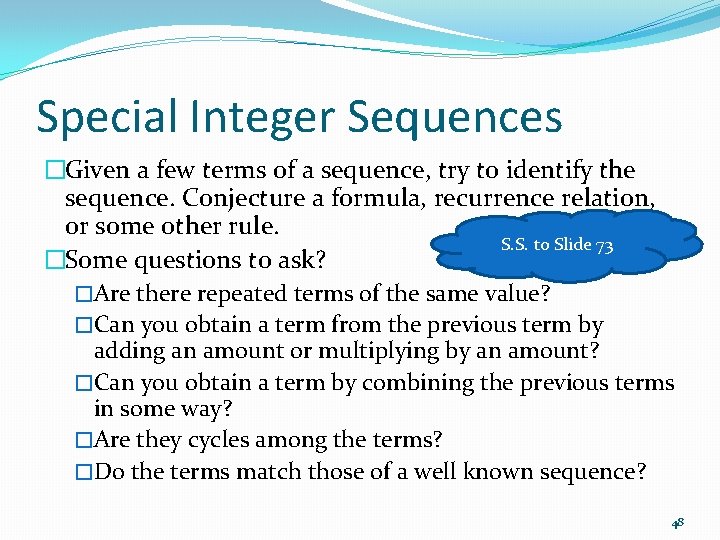 Special Integer Sequences �Given a few terms of a sequence, try to identify the
