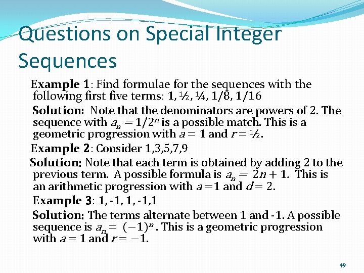 Questions on Special Integer Sequences Example 1: Find formulae for the sequences with the