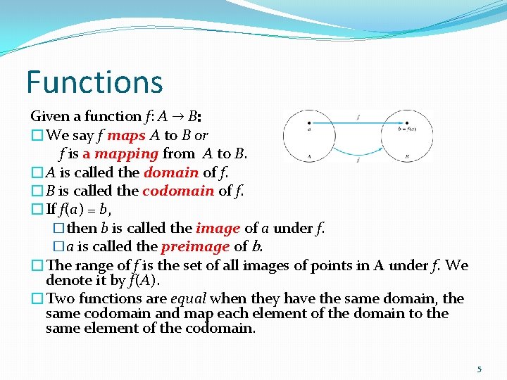 Functions Given a function f: A → B: �We say f maps A to