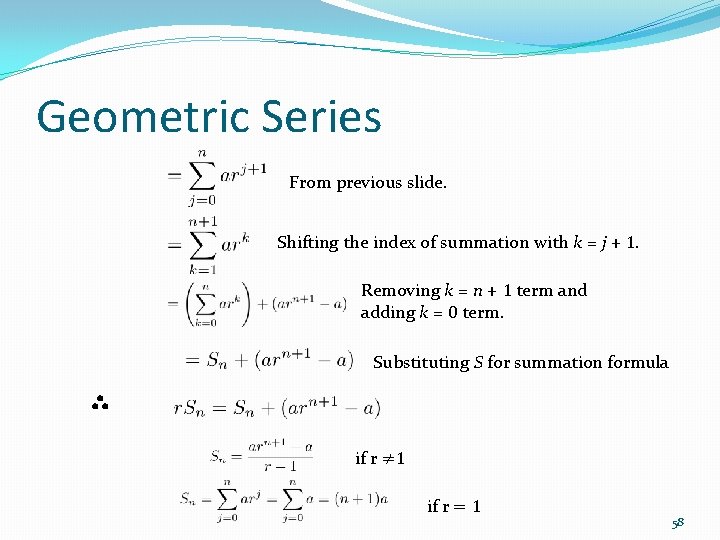 Geometric Series From previous slide. Shifting the index of summation with k = j