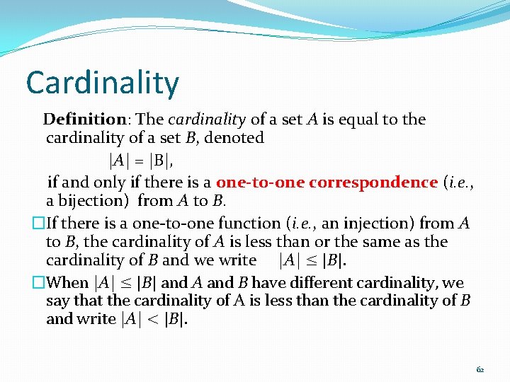 Cardinality Definition: The cardinality of a set A is equal to the cardinality of