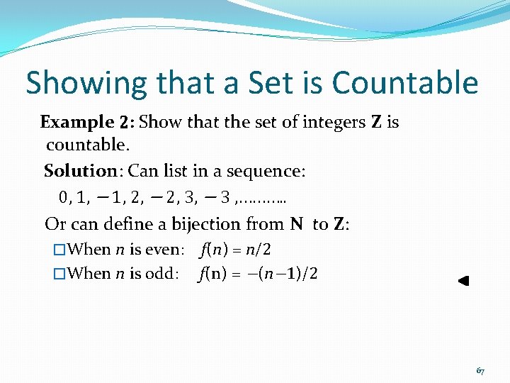 Showing that a Set is Countable Example 2: Show that the set of integers