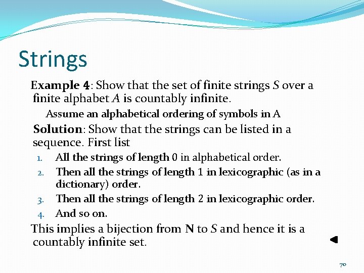 Strings Example 4: Show that the set of finite strings S over a finite