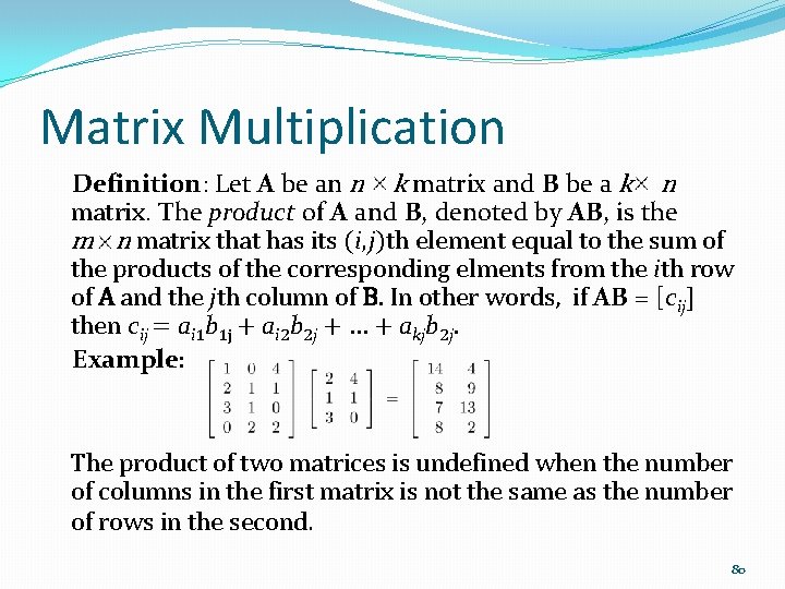 Matrix Multiplication Definition: Let A be an n k matrix and B be a