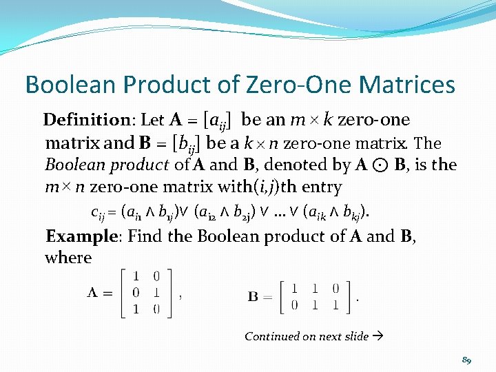 Boolean Product of Zero-One Matrices Definition: Let A = [aij] be an m k