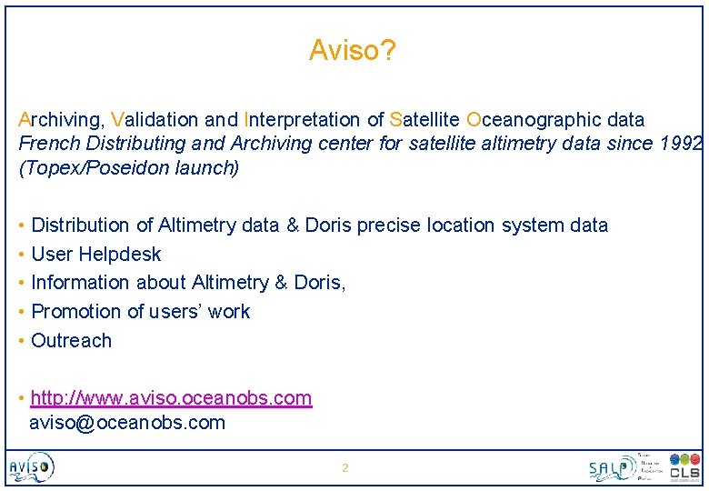 Aviso? Archiving, Validation and Interpretation of Satellite Oceanographic data French Distributing and Archiving center