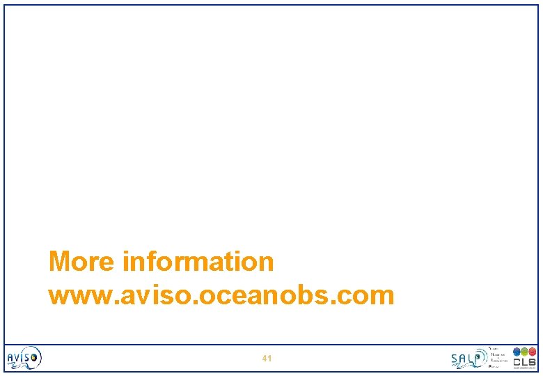 More information www. aviso. oceanobs. com 41 