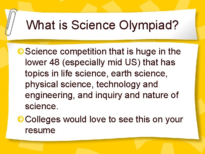 What is Science Olympiad? Science competition that is huge in the lower 48 (especially