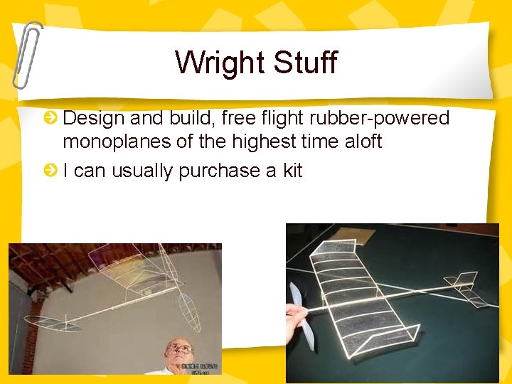 Wright Stuff Design and build, free flight rubber-powered monoplanes of the highest time aloft