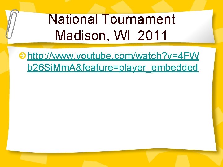 National Tournament Madison, WI 2011 http: //www. youtube. com/watch? v=4 FW b 26 Si.