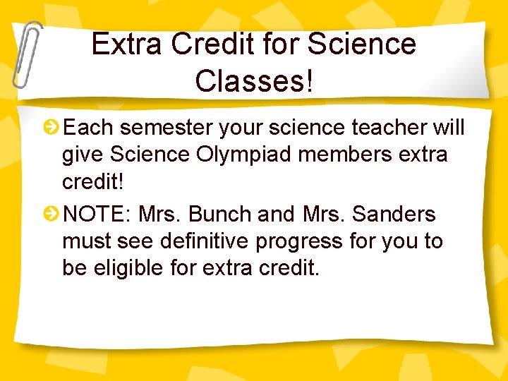 Extra Credit for Science Classes! Each semester your science teacher will give Science Olympiad