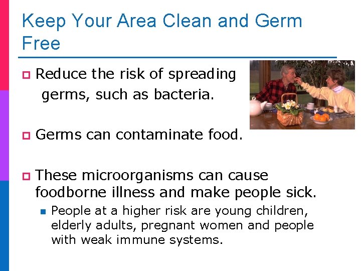 Keep Your Area Clean and Germ Free p Reduce the risk of spreading germs,