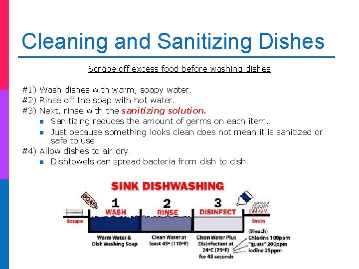 Cleaning and Sanitizing Dishes Scrape off excess food before washing dishes #1) Wash dishes