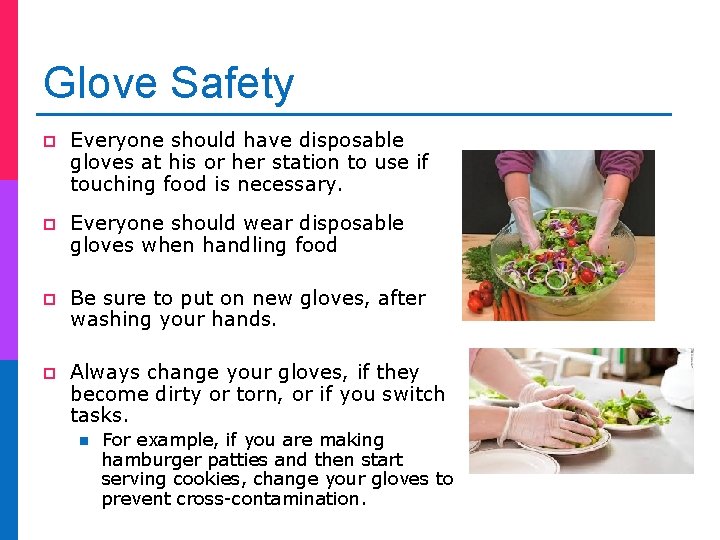 Glove Safety p Everyone should have disposable gloves at his or her station to