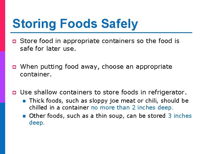 Storing Foods Safely p Store food in appropriate containers so the food is safe