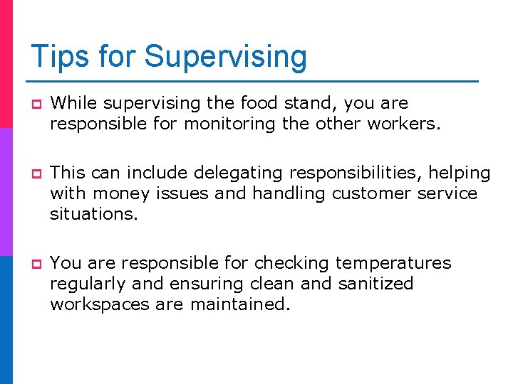Tips for Supervising p While supervising the food stand, you are responsible for monitoring