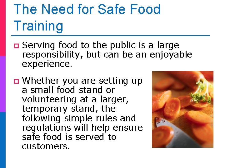The Need for Safe Food Training p Serving food to the public is a