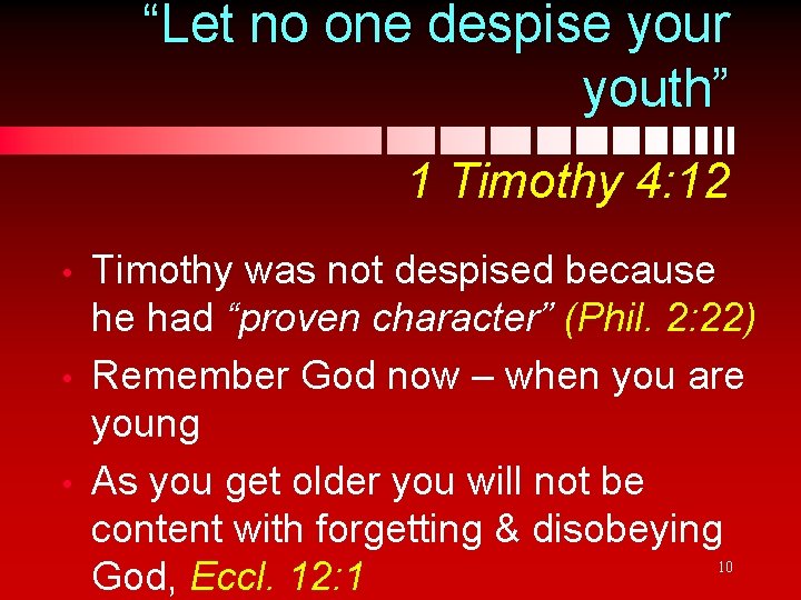 “Let no one despise your youth” 1 Timothy 4: 12 • • • Timothy