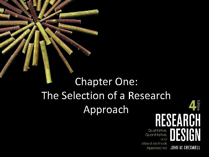 Chapter One: The Selection of a Research Approach 