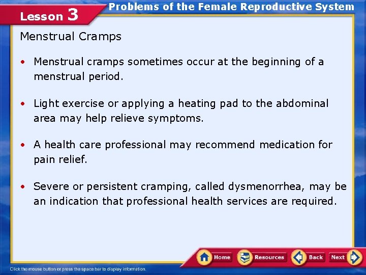 Lesson 3 Problems of the Female Reproductive System Menstrual Cramps • Menstrual cramps sometimes
