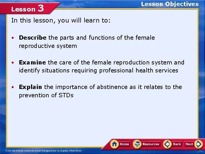 Lesson 3 Lesson Objectives In this lesson, you will learn to: • Describe the