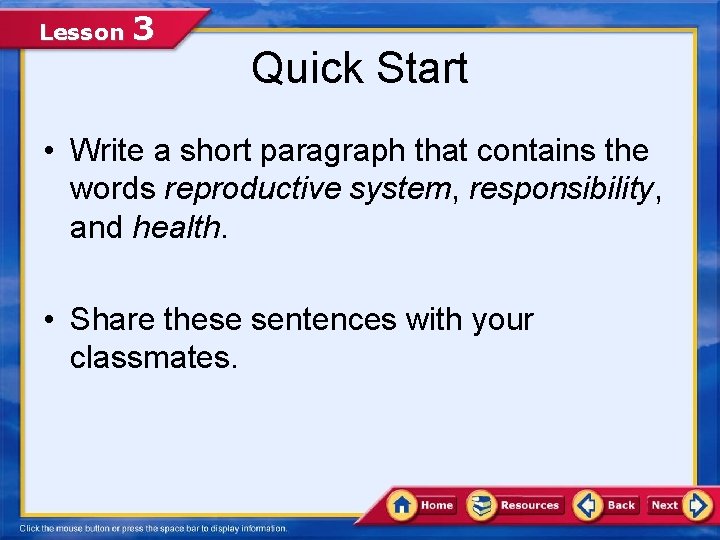 Lesson 3 Quick Start • Write a short paragraph that contains the words reproductive