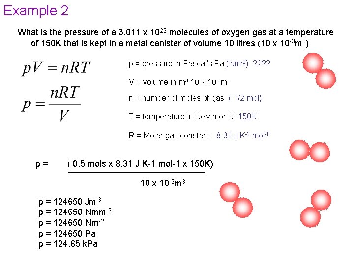 Example 2 What is the pressure of a 3. 011 x 1023 molecules of