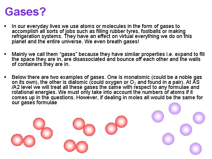 Gases? § In our everyday lives we use atoms or molecules in the form
