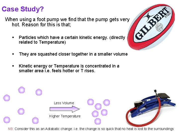 Case Study? When using a foot pump we find that the pump gets very