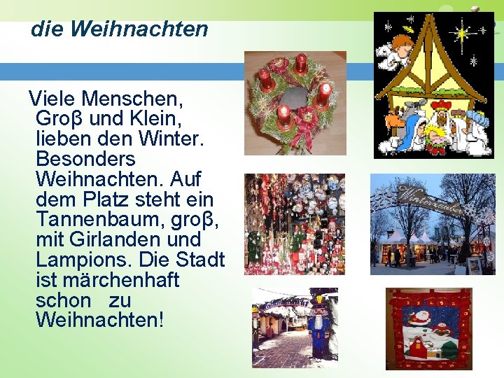 die Weihnachten Viele Menschen, Groβ und Klein, lieben den Winter. Besonders Weihnachten. Auf dem die Weihnachten Viele Menschen, Groβ und Klein, lieben den Winter. Besonders Weihnachten. Auf dem