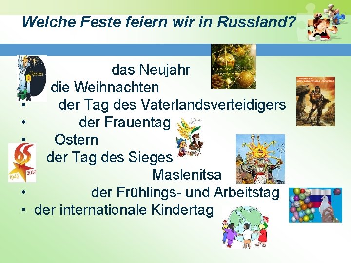 Welche Feste feiern wir in Russland? • das Neujahr • die Weihnachten • der Welche Feste feiern wir in Russland? • das Neujahr • die Weihnachten • der