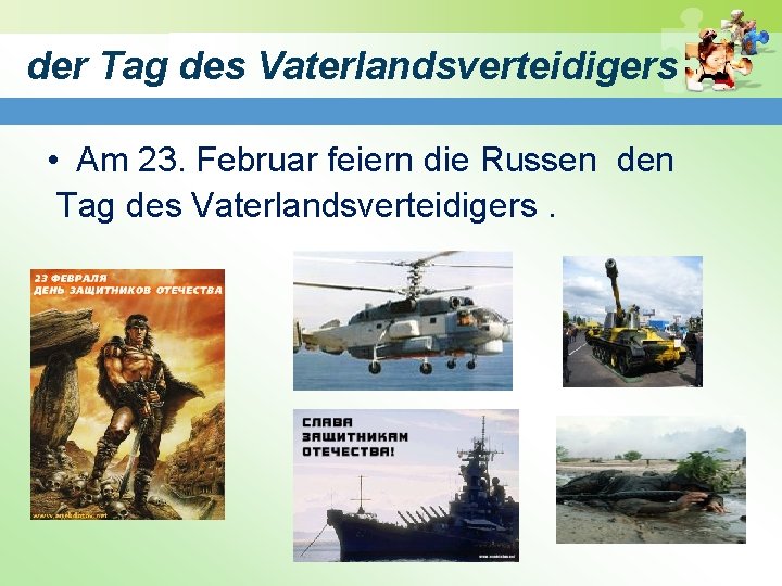 der Tag des Vaterlandsverteidigers • Am 23. Februar feiern die Russen den Tag des der Tag des Vaterlandsverteidigers • Am 23. Februar feiern die Russen den Tag des