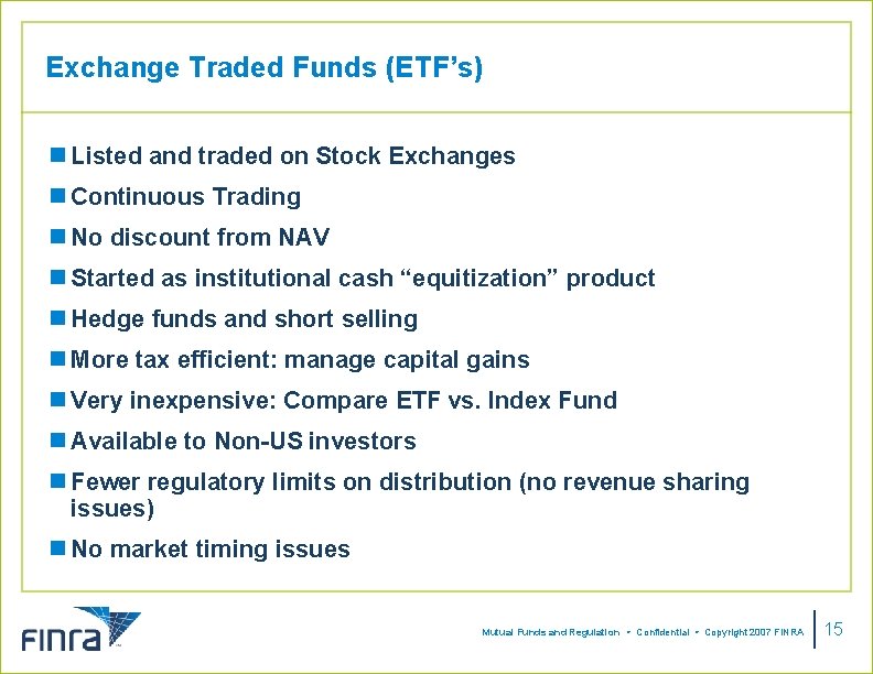 Exchange Traded Funds (ETF’s) n Listed and traded on Stock Exchanges n Continuous Trading Exchange Traded Funds (ETF’s) n Listed and traded on Stock Exchanges n Continuous Trading