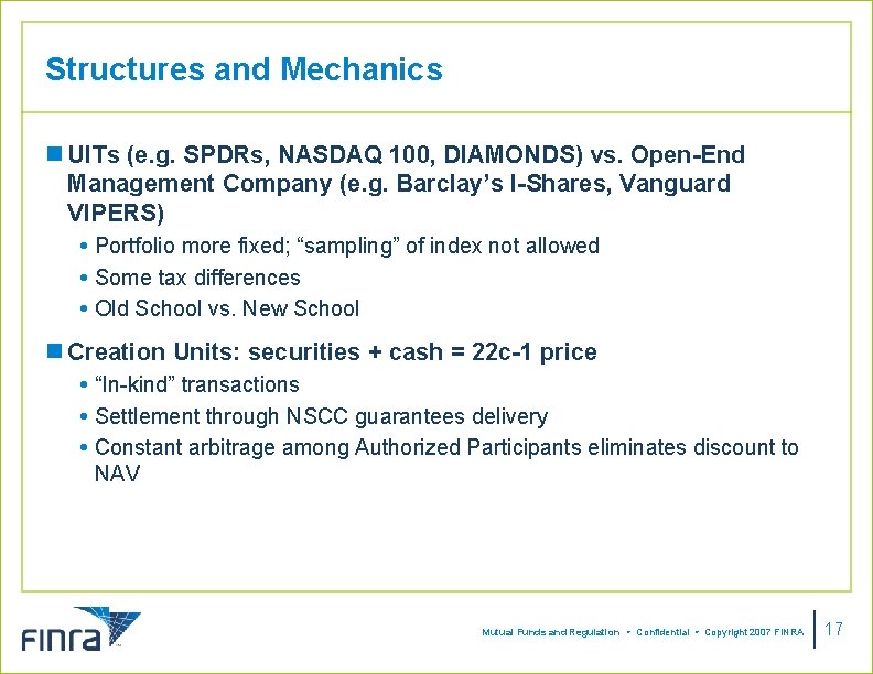 Structures and Mechanics n UITs (e. g. SPDRs, NASDAQ 100, DIAMONDS) vs. Open-End Management Structures and Mechanics n UITs (e. g. SPDRs, NASDAQ 100, DIAMONDS) vs. Open-End Management