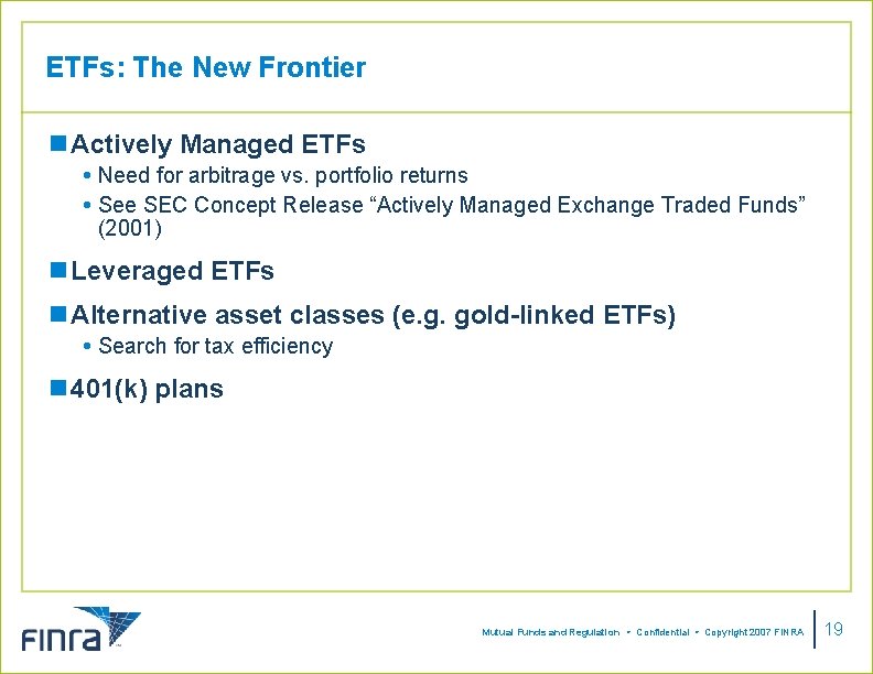 ETFs: The New Frontier n Actively Managed ETFs Need for arbitrage vs. portfolio returns ETFs: The New Frontier n Actively Managed ETFs Need for arbitrage vs. portfolio returns