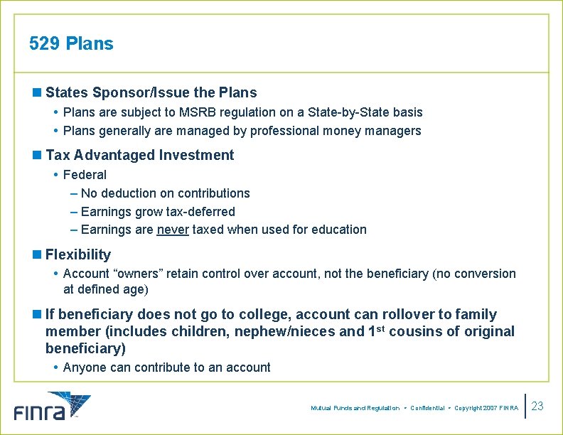 529 Plans n States Sponsor/Issue the Plans are subject to MSRB regulation on a 529 Plans n States Sponsor/Issue the Plans are subject to MSRB regulation on a