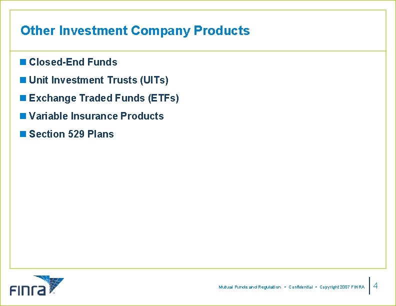 Other Investment Company Products n Closed-End Funds n Unit Investment Trusts (UITs) n Exchange Other Investment Company Products n Closed-End Funds n Unit Investment Trusts (UITs) n Exchange