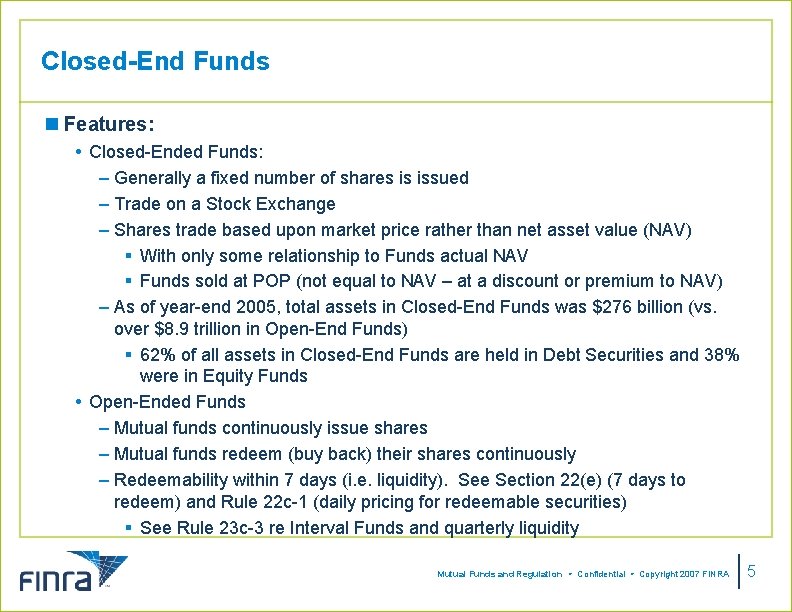 Closed-End Funds n Features: Closed-Ended Funds: – Generally a fixed number of shares is Closed-End Funds n Features: Closed-Ended Funds: – Generally a fixed number of shares is