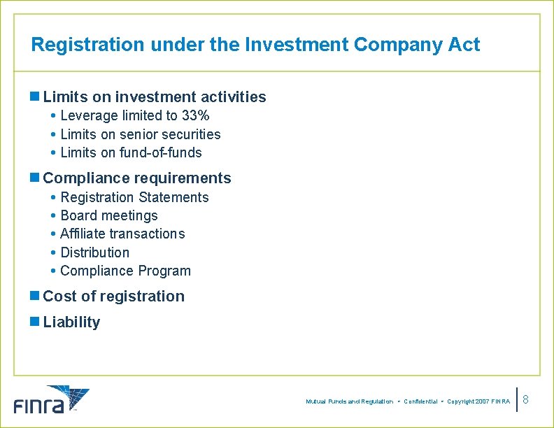Registration under the Investment Company Act n Limits on investment activities Leverage limited to Registration under the Investment Company Act n Limits on investment activities Leverage limited to
