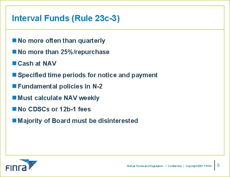 Interval Funds (Rule 23 c-3) n No more often than quarterly n No more Interval Funds (Rule 23 c-3) n No more often than quarterly n No more