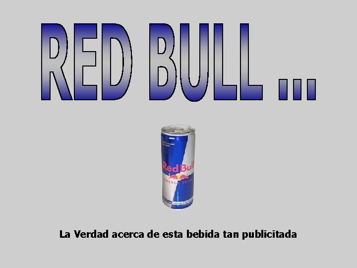 La Verdad acerca de esta bebida tan publicitada 