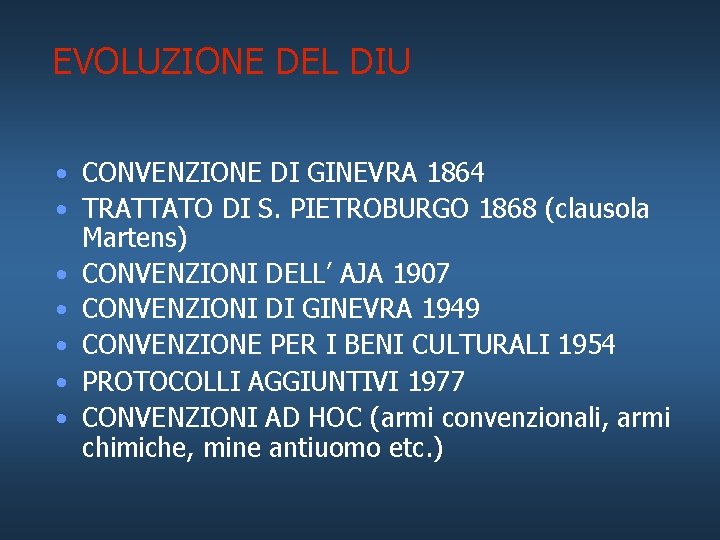 EVOLUZIONE DEL DIU • CONVENZIONE DI GINEVRA 1864 • TRATTATO DI S. PIETROBURGO 1868