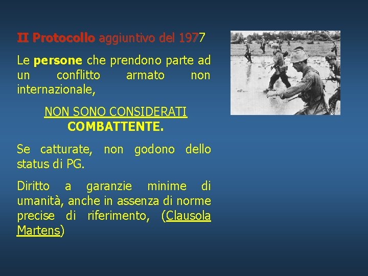 II Protocollo aggiuntivo del 1977 197 Le persone che prendono parte ad un conflitto