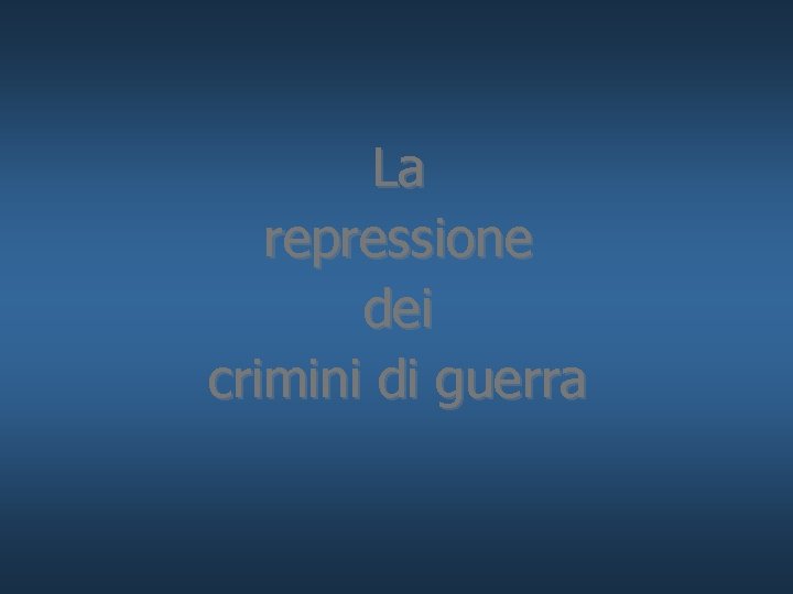 La repressione dei crimini di guerra 