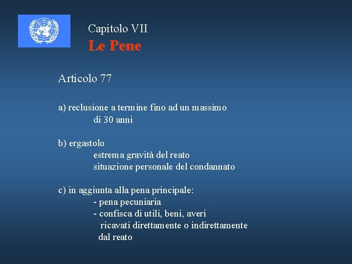 Capitolo VII Le Pene Articolo 77 a) reclusione a termine fino ad un massimo