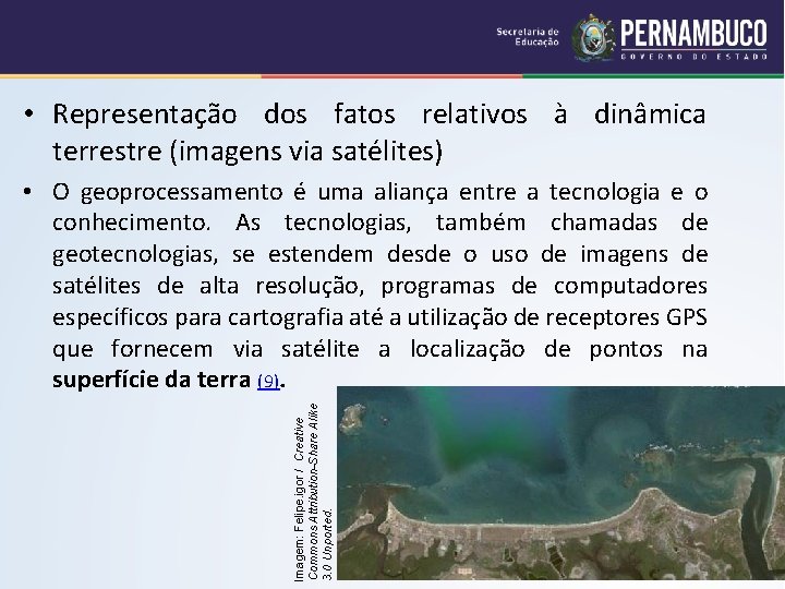  • Representação dos fatos relativos à dinâmica terrestre (imagens via satélites) Imagem: Felipe.