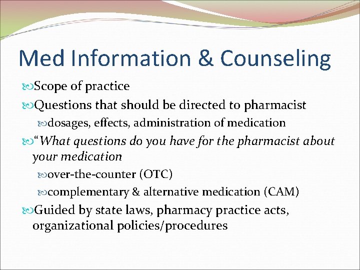 Med Information & Counseling Scope of practice Questions that should be directed to pharmacist