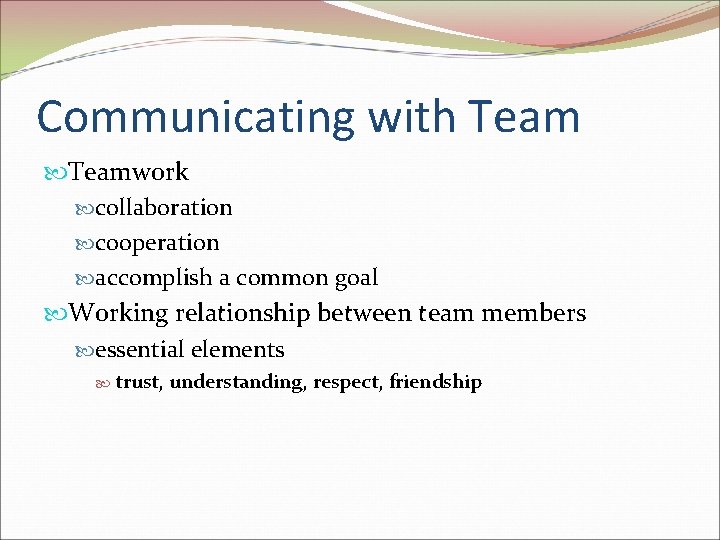 Communicating with Teamwork collaboration cooperation accomplish a common goal Working relationship between team members