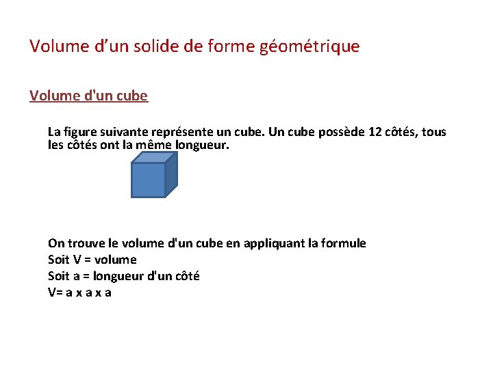 Volume d’un solide de forme géométrique Volume d'un cube La figure suivante représente un Volume d’un solide de forme géométrique Volume d'un cube La figure suivante représente un