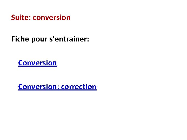 Suite: conversion Fiche pour s’entrainer: Conversion: correction Suite: conversion Fiche pour s’entrainer: Conversion: correction